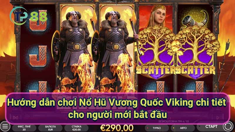 huong-dan-choi-no-hu-vuong-quoc-viking-chi-tiet-cho-nguoi-moi-bat-dau