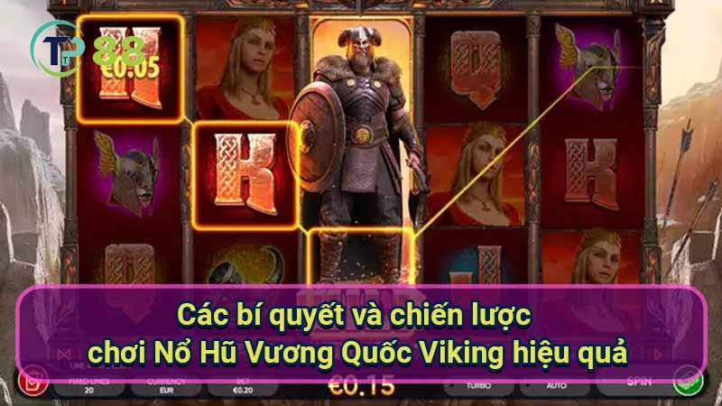 cac-bi-quyet-va-chien-luoc-choi-no-hu-vuong-quoc-viking-hieu-qua