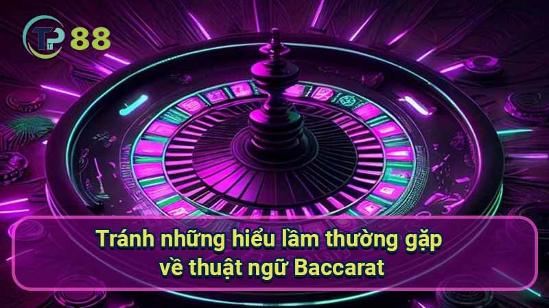 tranh-nhung-hieu-lam-thuong-gap-ve-thuat-ngu-baccarat